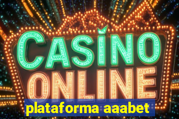 plataforma aaabet